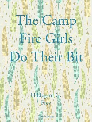 cover image of The Camp Fire Girls Do Their Bit